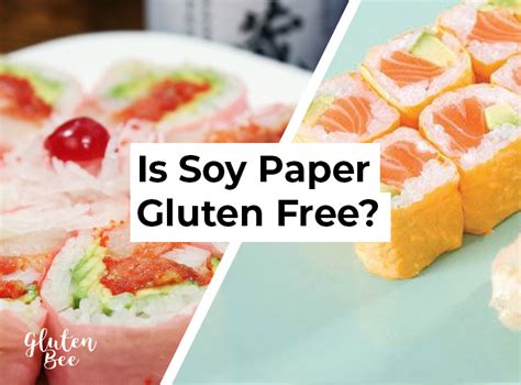 Is Soy Paper Gluten Free? Exploring the Intricacies of Edible Paper and Dietary Restrictions